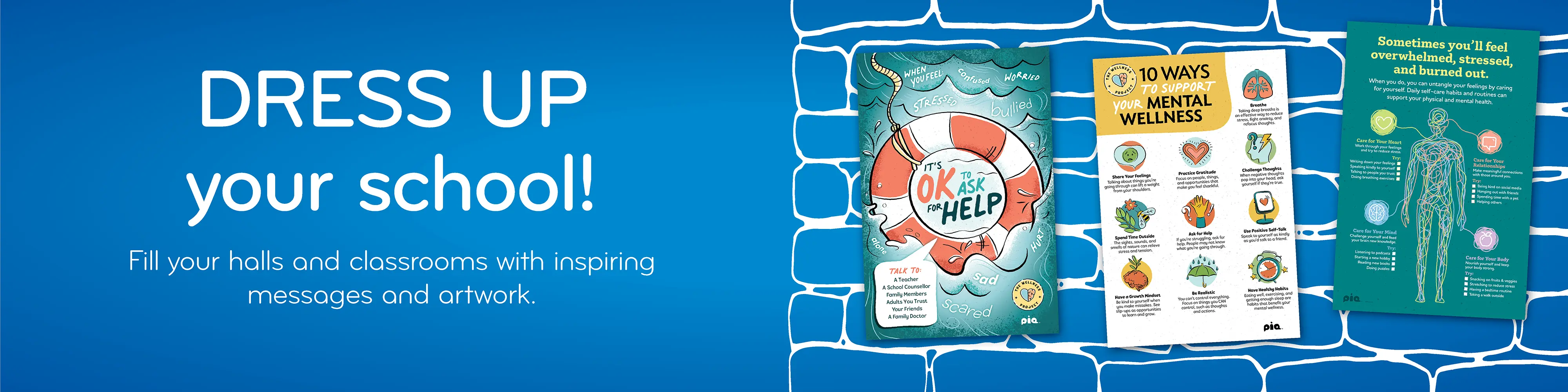 DRESS UP your school! Fill your halls and classrooms with inspiring messages and artwork.